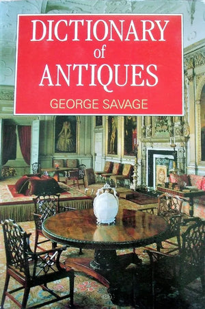 Dictionary of Antiques ~ George Savage