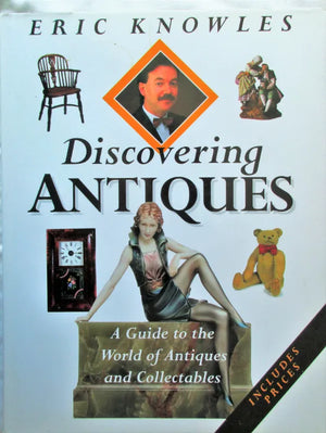 Discovering Antiques ~ Eric Knowles