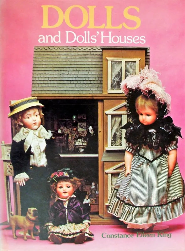 Dolls & Dolls' Houses ~ Constance Eileen King