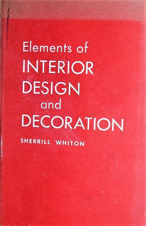 Elements of Interior Design & Decoration ~ Sherrill Whiton