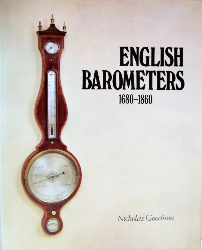 English Barometers 1680 - 1860 ~ Nicholas Goodison