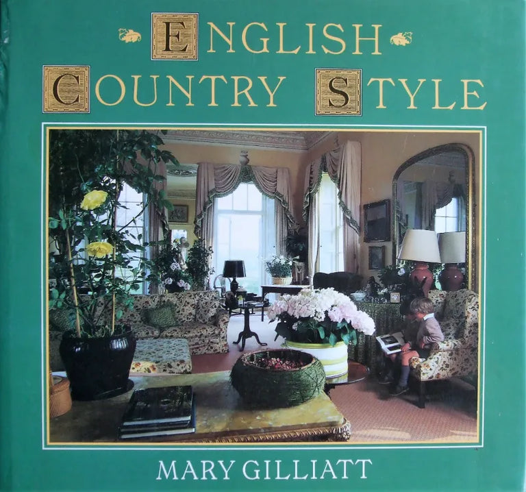 English Country Style ~ Mary Gilliatt