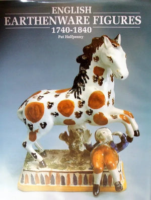 English Earthenware Figures 1740 - 1840 ~ Pat Halfpenny