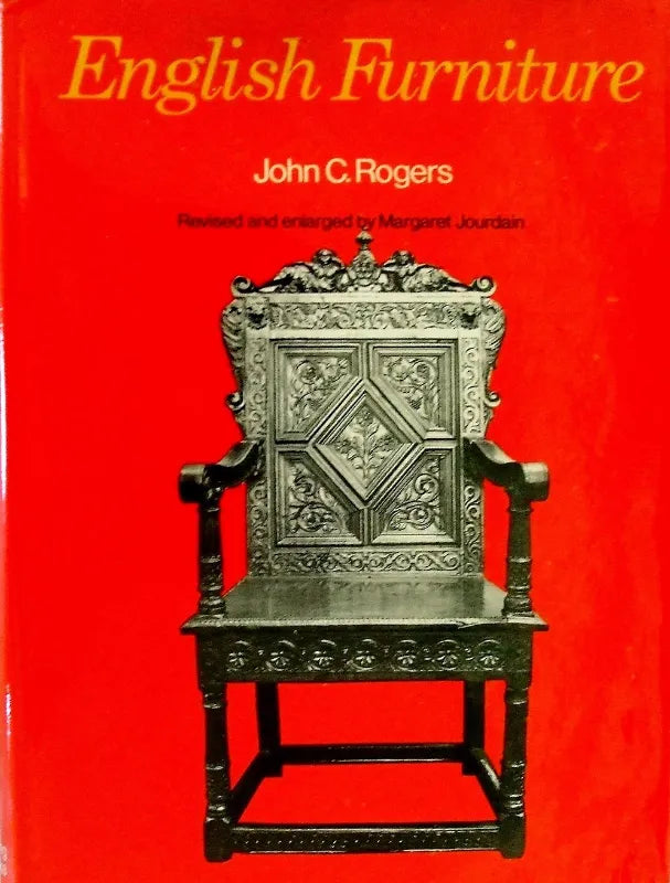 English Furniture ~ John C. Rogers & Margaret Jourdain