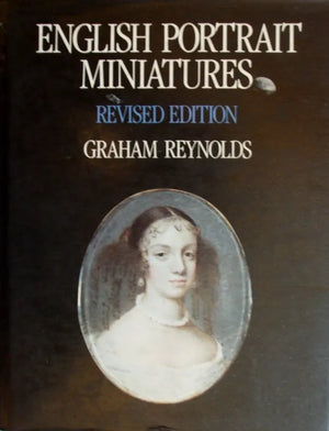 English Portrait Miniatures ~ Graham Reynolds