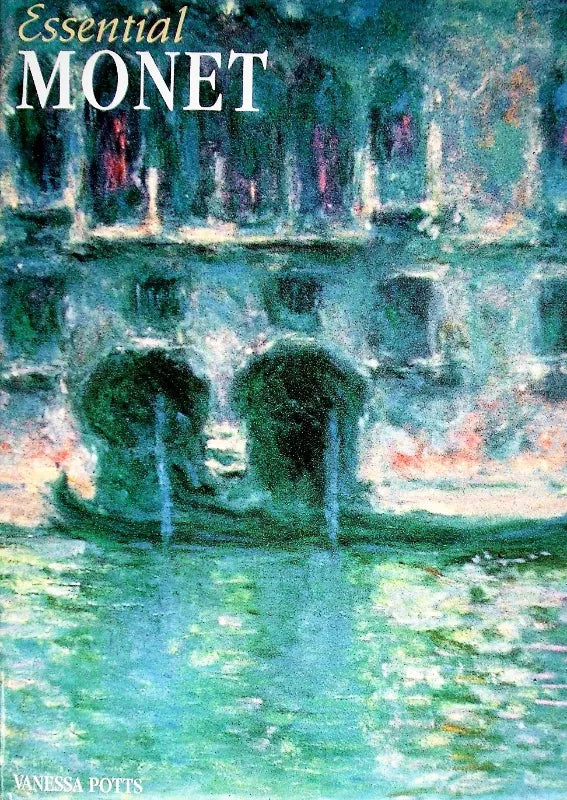Essential Monet ~ Vanessa Potts