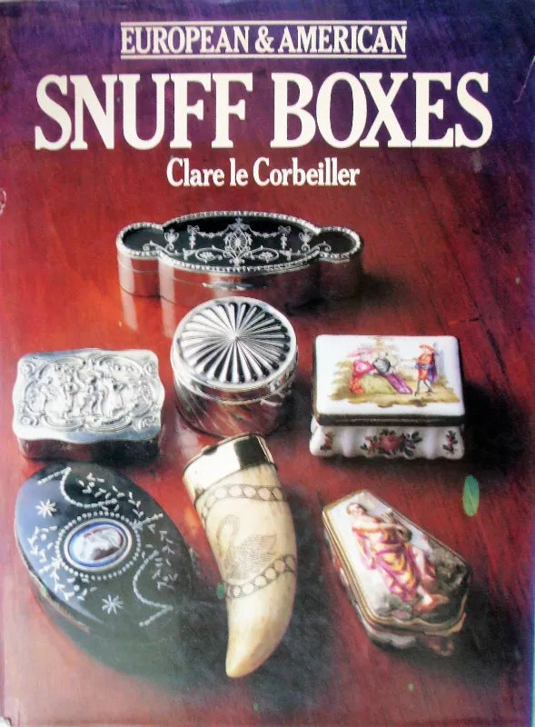 European and American Snuff Boxes ~ Clare le Corbeiller