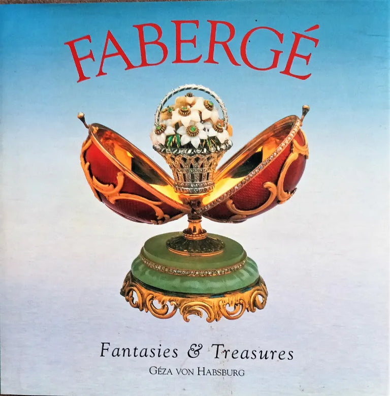 Fabergé ~ Fantasies & Treasures ~ Geza von Habsburg