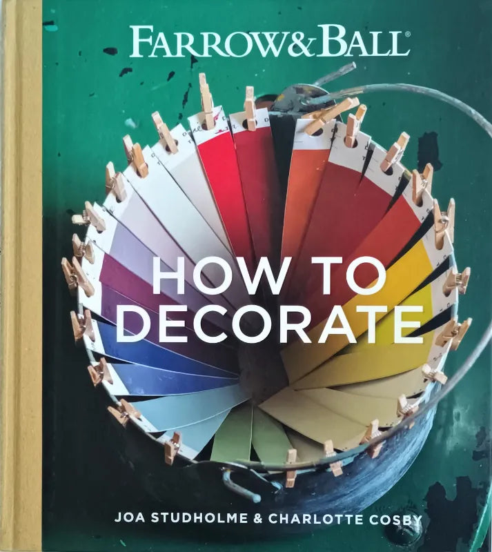 Farrow & Ball ~ How to Decorate ~ Studholme & Cosby