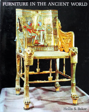Furniture in the Ancient World ~ Hollis S. Baker
