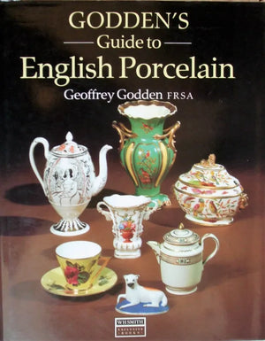 Godden's Guide to English Porcelain ~ Geoffrey A. Godden