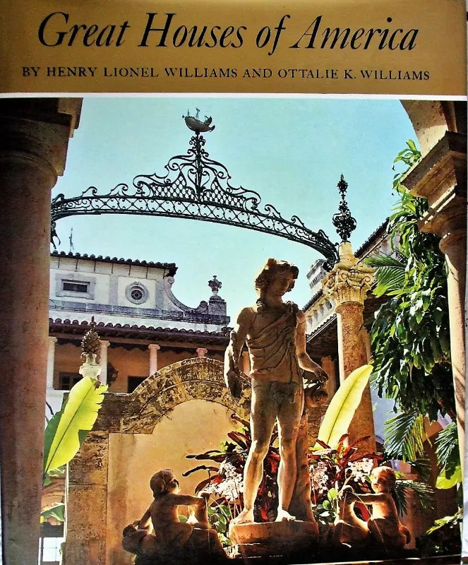 Great Houses of America ~ Henry L. Williams & Ottalie K. Williams