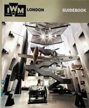 Imperial War Museum ~ London ~ Guidebook ~ 2015