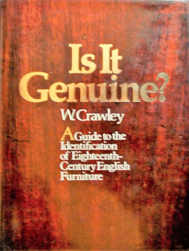 Is It Genuine? ~ English Furniture ~ W. Crawley