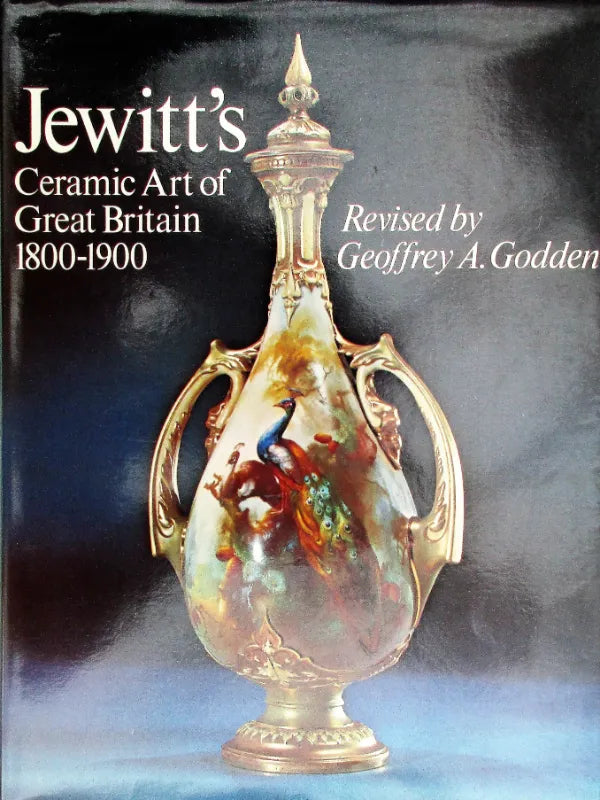 Jewitt's Ceramic Art of Great Britain ~ Geoffrey A. Godden