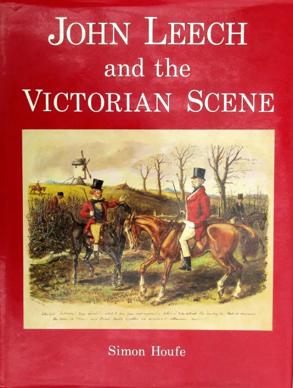 John Leech & the Victorian Scene ~ Simon Houfe