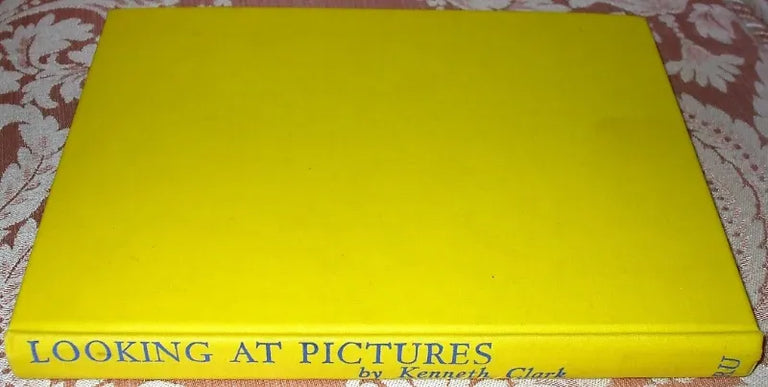 Looking at Pictures ~ Kenneth Clark