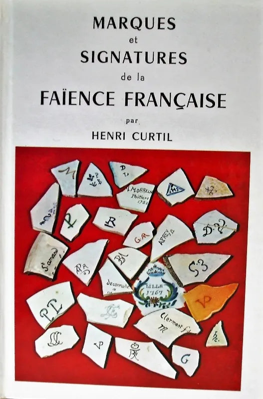 Marques et Signatures de la Faience Francaise ~ Henri Curtil