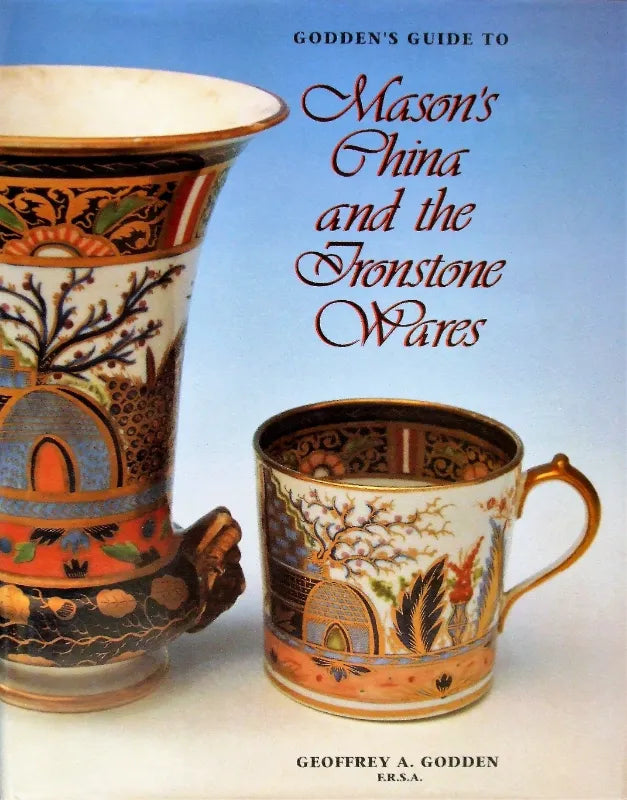 Mason's China & the Ironstone Wares ~ Geoffrey A. Godden