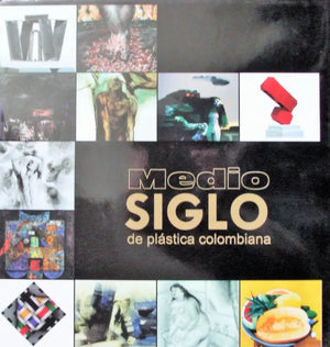 Medio Siglo de Plastica Colombiana ~ Bogotá ~ 2004