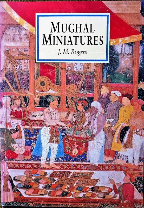 Mughal Miniatures ~ J.M. Rogers
