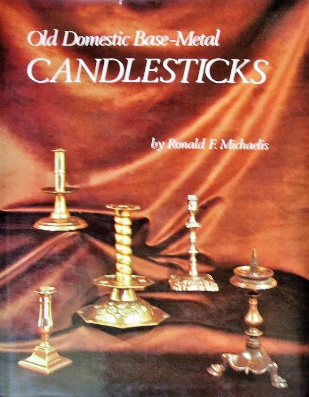 Old Domestic Base Metal Candlesticks ~ Ronald F. Michaelis