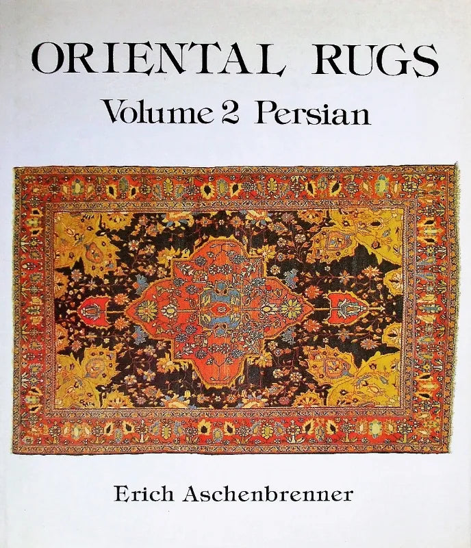 Oriental Rugs ~ Vol. 2 ~ Persian ~ Erich Aschenbrenner