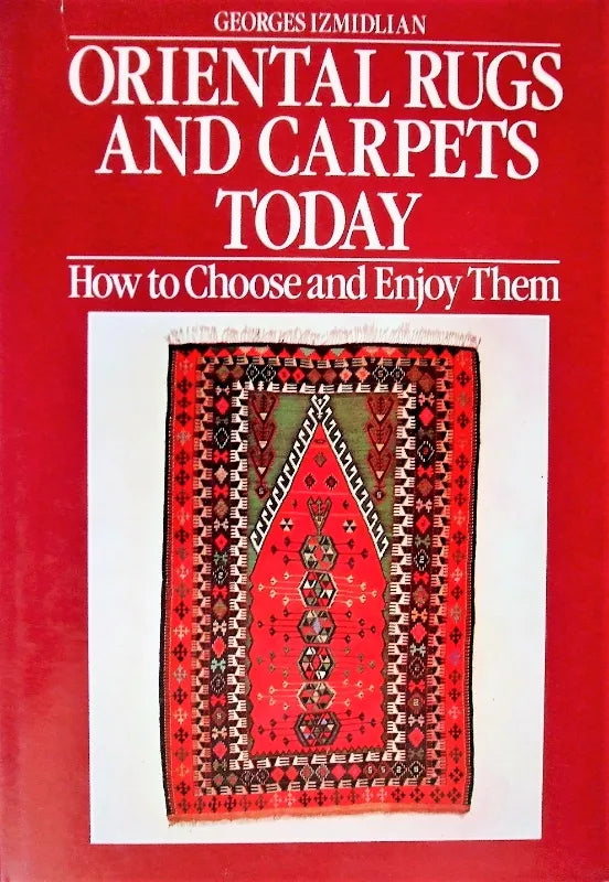 Oriental Rugs & Carpets Today ~ Georges Izmidlian
