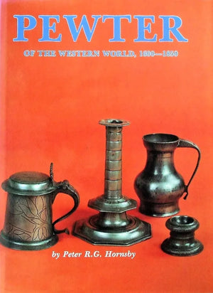 Pewter of the Western World ~ Peter Hornsby
