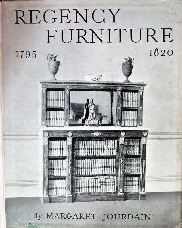 Regency Furniture 1795 - 1820 ~ Margaret Jourdain