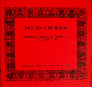 Sotheby's Belgravia ~ Continental Ceramics and English and Continental Glass ~ London ~ 22. 11. 1973