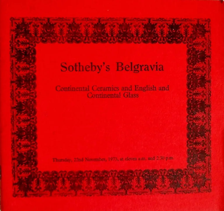 Sotheby's Belgravia ~ Continental Ceramics and English and Continental Glass ~ London ~ 22. 11. 1973