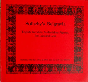 Sotheby's Belgravia ~ English Porcelain, Staffordshire Figures, Pot Lids and Goss ~ London ~ 10. 05. 1973