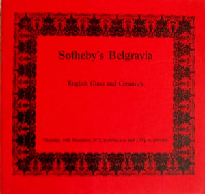 Sotheby's Belgravia ~ English Glass and Ceramics ~ London ~ 14. 12. 1972