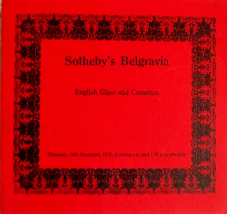 Sotheby's Belgravia ~ English Glass and Ceramics ~ London ~ 14. 12. 1972