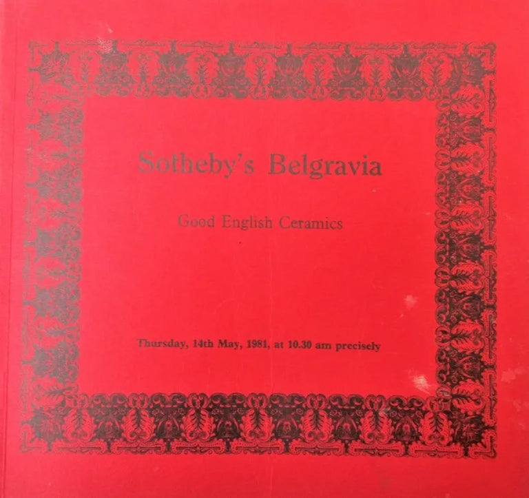 Sotheby's Belgravia ~ Good English Ceramics ~ London ~ 14. 05. 1981