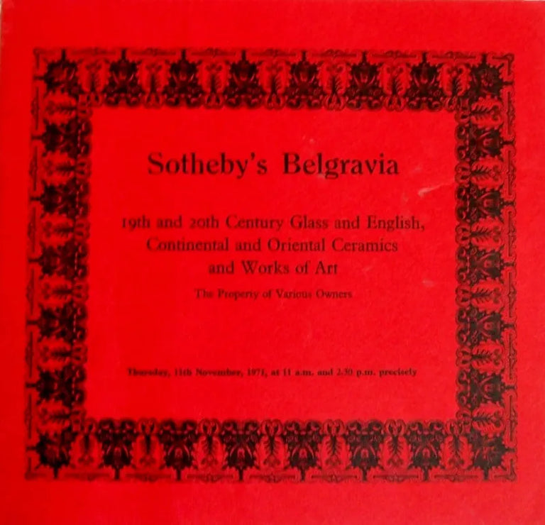 Sotheby's Belgravia ~ 19th and 20th Century Glass, English, Continental and Oriental Ceramics and Works of Art ~ London ~ 11. 11. 1971