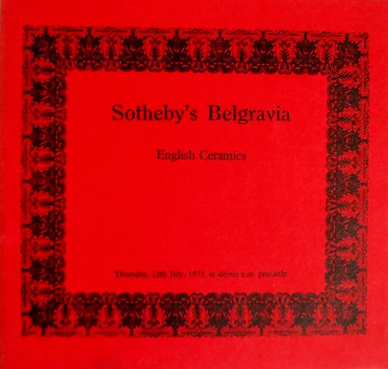 Sotheby's Belgravia ~ English Ceramics ~ London ~ 12. 07. 1973