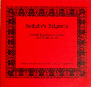Sotheby's Belgravia ~ Oriental Furniture, Ceramics and Works of Art ~ London ~ 21. 06. 1973