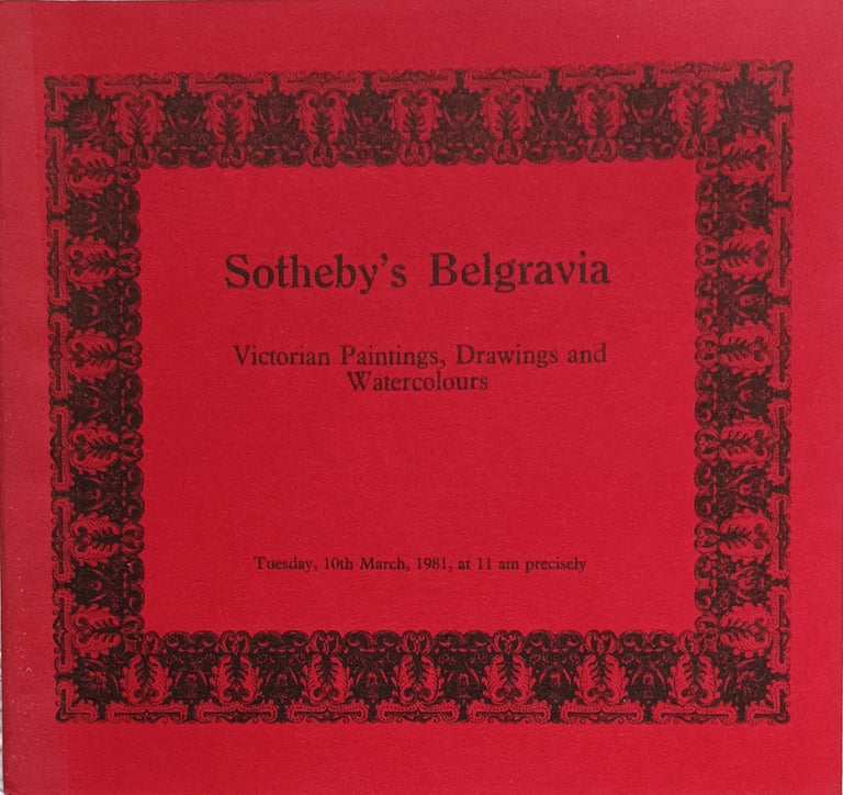 Sotheby's Belgravia ~ Victorian Paintings, Drawings and Watercolours ~ London ~ 10. 03. 1981