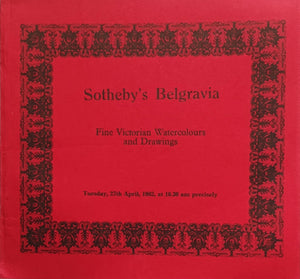 Sotheby's Belgravia ~ Fine Victorian Watercolours and Drawings ~ London ~ 27. 04. 1982
