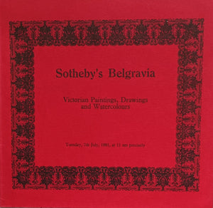 Sotheby's Belgravia ~ Victorian Paintings, Drawings and Watercolours ~ London ~ 07. 07. 1981