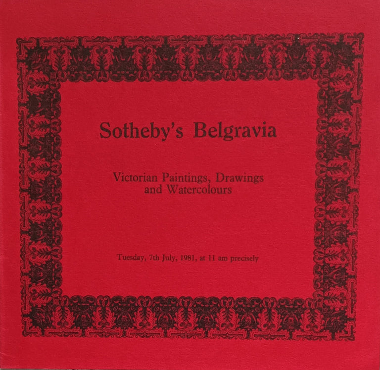 Sotheby's Belgravia ~ Victorian Paintings, Drawings and Watercolours ~ London ~ 07. 07. 1981