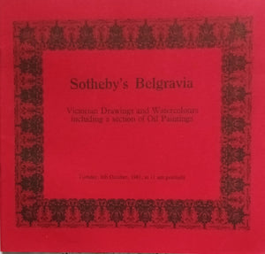 Sotheby's Belgravia ~ Victorian Drawings and Watercolours including a section of Oil Paintings ~ London ~ 06. 10. 1981