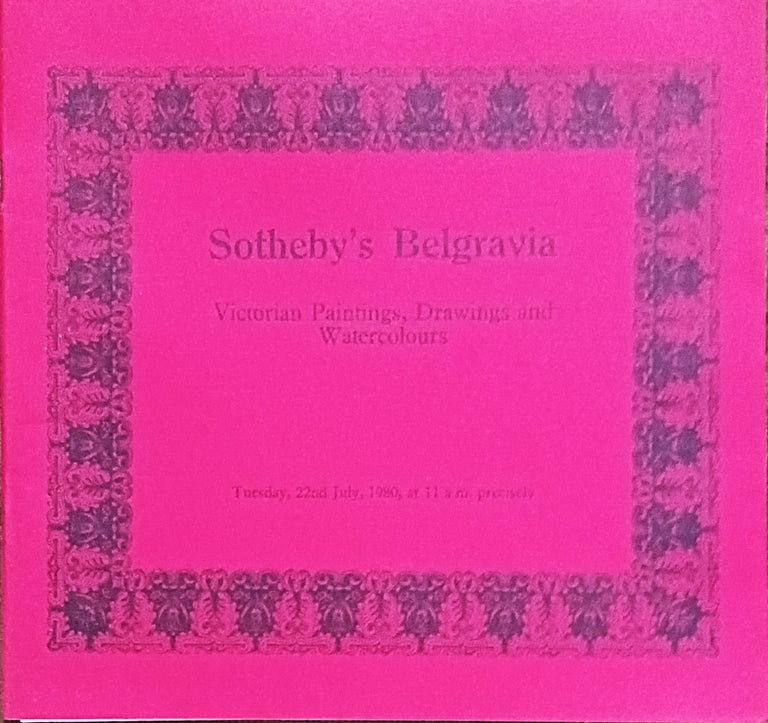 Sotheby's Belgravia ~ Victorian Paintings, Drawings and Watercolours ~ London ~ 22. 07. 1980