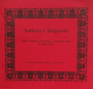 Sotheby's Belgravia ~ Fine Victorian Paintings, Drawings and Watercolours ~ London ~ 24. 03. 1981