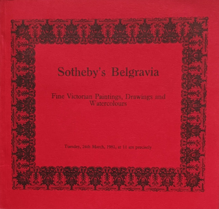 Sotheby's Belgravia ~ Fine Victorian Paintings, Drawings and Watercolours ~ London ~ 24. 03. 1981