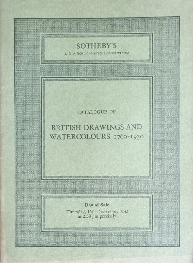 Sotheby's ~ British Drawings and Watercolours 1760 - 1930 ~ London ~ 16. 12. 1982