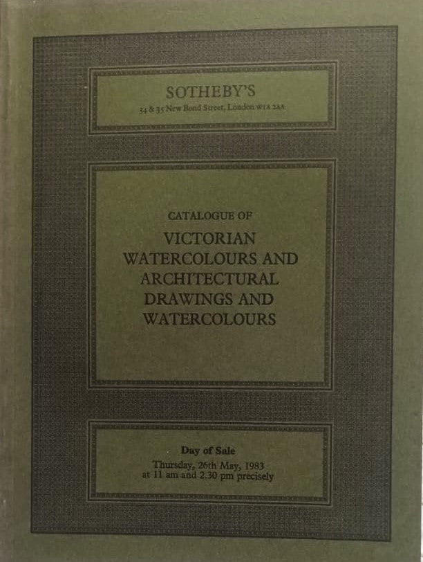 Sotheby's ~ Victorian Watercolours and Architectural drawings and Watercolours ~ London ~ 26. 05. 1983