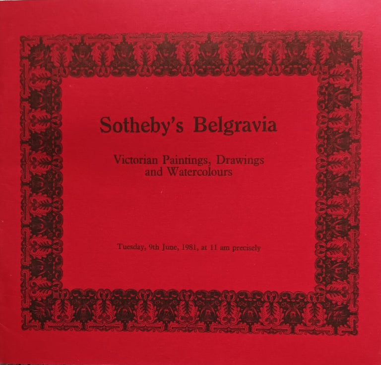 Sotheby's Belgravia ~ Victorian Paintings, Drawings and Watercolours ~ London ~ 09. 06. 1981